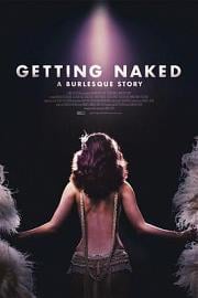 Getting Naked A Burlesque Story