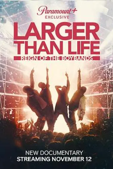 Larger Than Life: Reign of the Boybands 下载